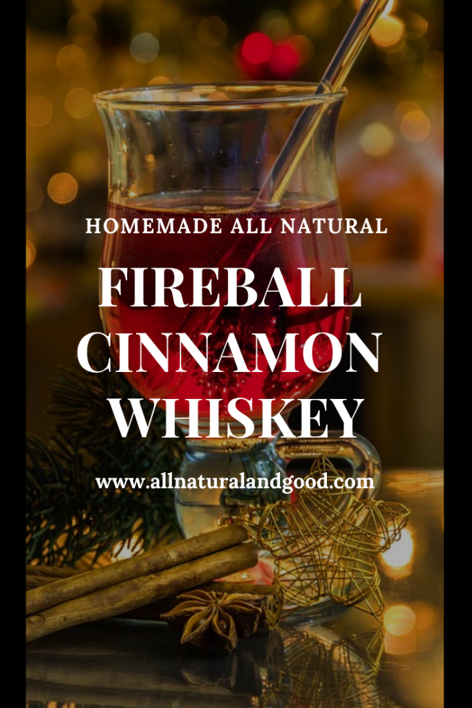 Homemade Fireball Cinnamon Whiskey Without Additives