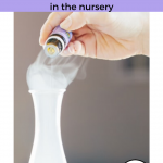 Diffusing Essential Oils In The Nursery