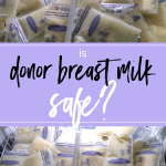 Is Donor Breast Milk Safe?