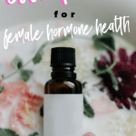 Essential Oils For Female Hormonal Health