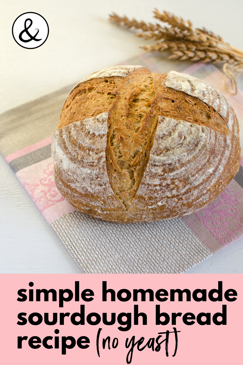 Simple Homemade Sourdough Bread Recipe (no yeast)