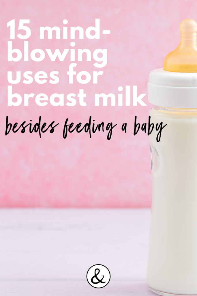 15 Mind Blowing Uses for Breast Milk Besides Feeding a Baby