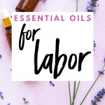 Essential Oils For Labor