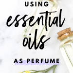 Using Essential Oils As Perfume