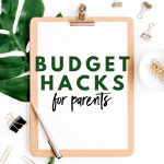 Budget Hacks For Parents