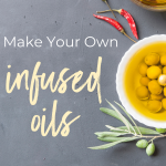 Make Your Own Infused Oils