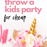 How To Throw A Kid’s Party For Cheap