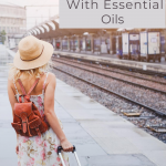 Traveling With Essential Oils