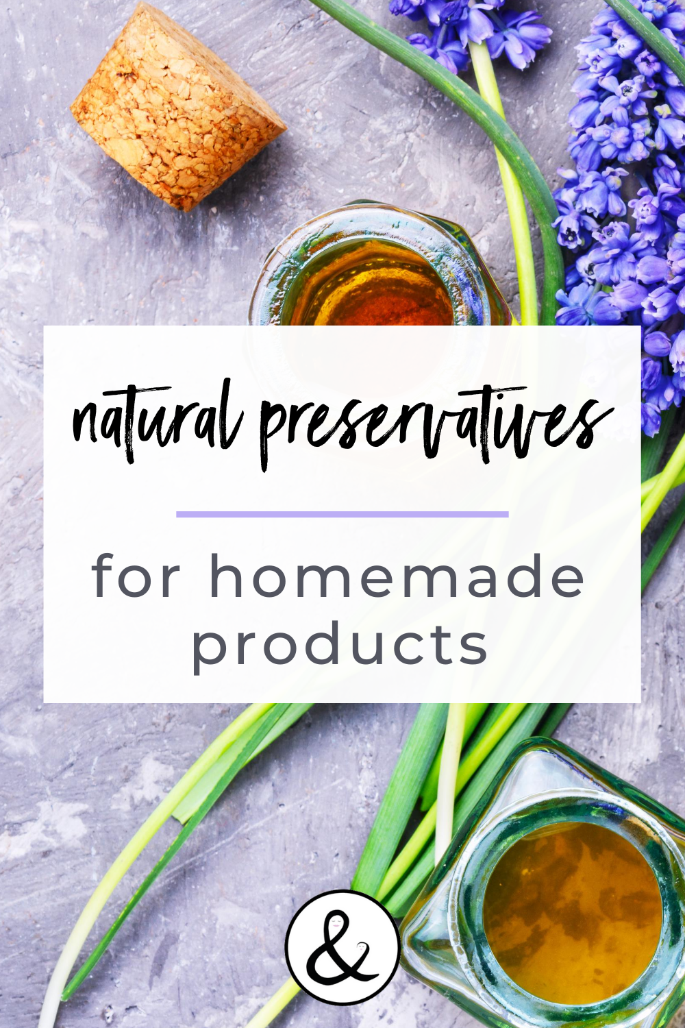 Natural Preservatives for Homemade Products