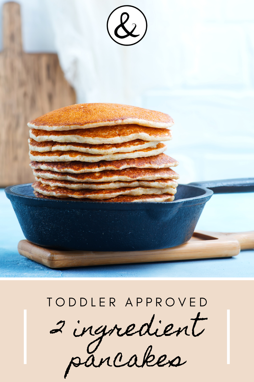 Toddler Approved Two Ingredient Pancakes