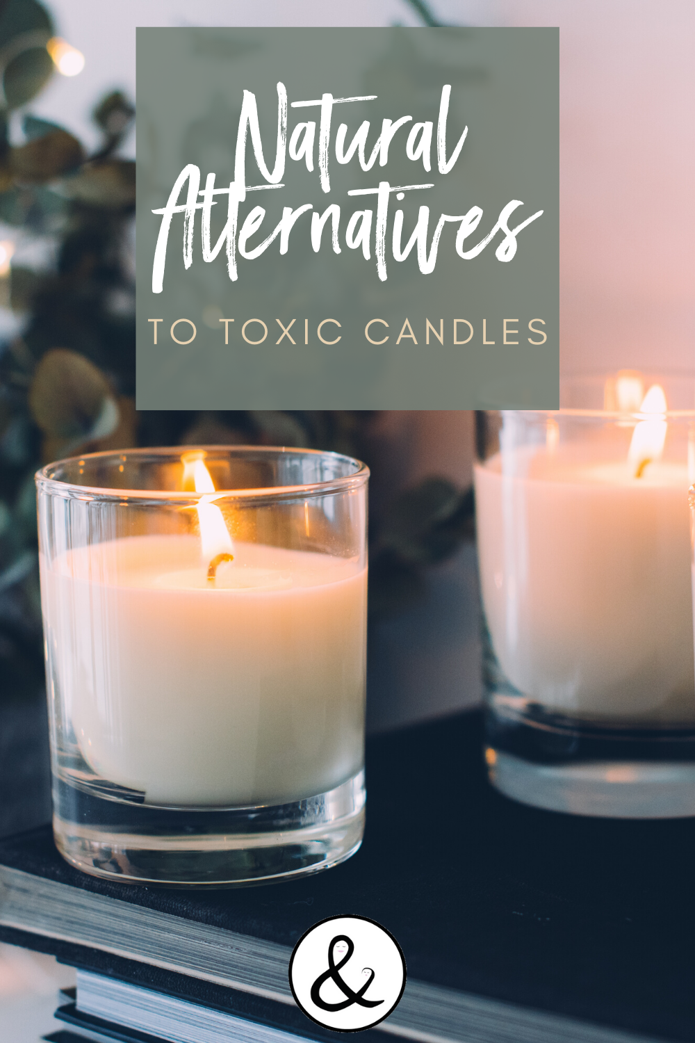 Natural Alternatives to Toxic Candles
