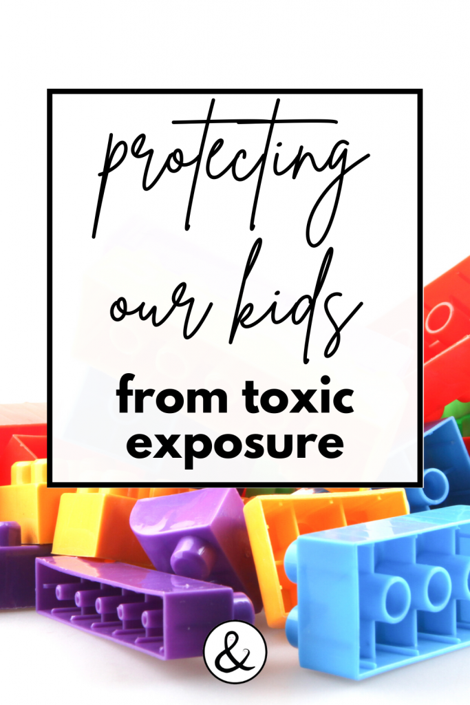 Protecting Our Kids From Toxic Exposure